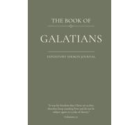 The Book of Galatians: An Expository Sermon Journal for Verse-by-Verse Preaching