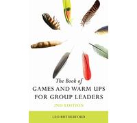 The Book of Games and Warm Ups for Group Leaders 2nd Edition