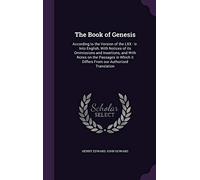 The Book of Genesis: According to the Version of the LXX: tr. Into English, With Notices of its Ommissions and Insertions, and With Notes on the ... it Differs From our Authorized Translation