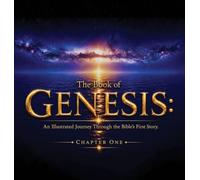 The Book of Genesis: An Illustrated Journey Through the Bible's First Story - Chapter One