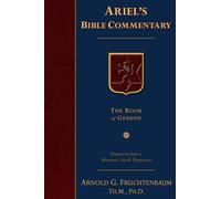 The Book of Genesis, Ariel's Bible Commentary by Ph.D. Arnold G. Fruchtenbaum Th.M. (2009-01-01)