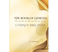 The Book of Genesis - Complete Study Book: VOLUME -1 - Original Hebrew. Christ-Centered. Practical. (VOLUME 1 GENESIS)