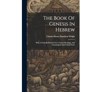 The Book Of Genesis In Hebrew: With A Critically Revised Text, Various Readings, And Grammatical And Critical Notes