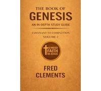 The Book Of Genesis Volume 2: An In Depth Study Guide