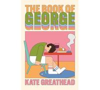 The Book of George : Shortlisted for the Bollinger Everyman Wodehouse Prize for Comic Fiction