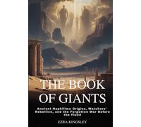 THE BOOK OF GIANTS: Ancient Nephilim Origins, Watchers’ Rebellion, and the Forgotten War Before the Flood
