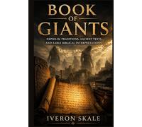 The Book of Giants: Nephilim Traditions, Ancient Texts, and Early Biblical Interpretations