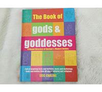 The Book of Gods & Goddesses: A Visual Directory of Ancient and Modern Deities