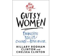 The Book of Gutsy Women: Favourite Stories of Courage and Resilience