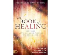 The Book of Healing: A Journey to Inner Healing Through the Book of Job