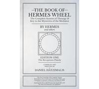 The Book of Hermes Wheel: The Complete System of Theurgy