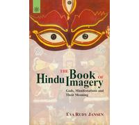 The Book of Hindu Imagery: Gods, Manifestations and Their Meaning