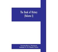 The book of history. A history of all nations from the earliest times to the present, with over 8,000 illustrations (Volume I) Man and the Universe