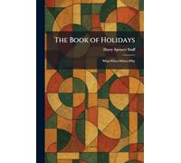 The Book of Holidays: What-When-Where-Why