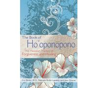 The Book of Ho'oponopono : The Hawaiian Practice of Forgiveness and Healing