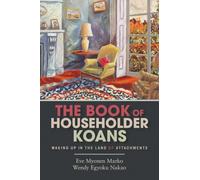 The Book of Householder Koans: Waking Up in the Land of Attachments