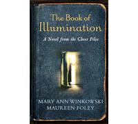 The Book of Illumination: A Novel from the Ghost Files