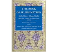 The Book of Illumination Including The Sign of Success on the Spiritual Path: Kitab al-Tanwir fi Isqat al-Tadbir