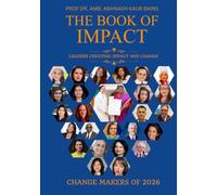 THE BOOK OF IMPACT: LEADERS CREATING IMPACT AND CHANGE