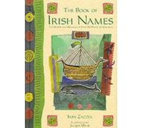 The Book of Irish Names: The Origins and Meanings of Over 150 Names for Children