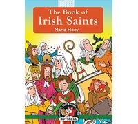 The Book of Irish Saints: (Irish Myths & Legends In A Nutshell Book 22)