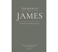 The Book of James: An Expository Sermon Journal for Verse-by-Verse Preaching