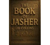 The Book of Jasher: A Sacred Chronicle :The Complete Ancient Record Presented in Pure Text Form