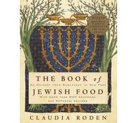 The Book of Jewish Food: Written by C. Roden, 2007 Edition, (1st Edition) Publisher: Alfred A. Knopf [Hardcover]