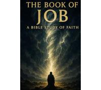 The Book of Job: A Bible Study of Faith, Endurance, and God’s Wisdom (Old Testament Bible Studies and Spiritual Growth with GHOSTLIGHT OPERATOR 743)