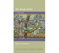 The Book of "Job": A Biography (Lives of Great Religious Books): 15