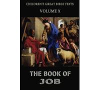 The Book Of Job: Volume 10 (Children's Great Bible Texts)