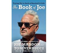 The Book of Joe: Trying Not to Suck at Baseball and Life