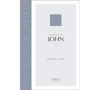 The Book of John (2020 Edition): Eternal Love (Passion Translation)