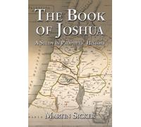 The Book of Joshua : A Study in Prophetic History