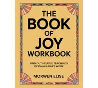 The Book Of Joy Workbook: Find out helpful teachings of Dalai Lama’s work
