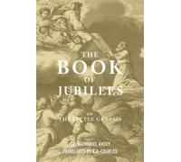 The Book of Jubilees (Annotated): Or The Little Genesis (Collector's Edition)