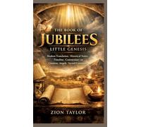 The Book of Jubilees: LITTLE GENESIS: Modern Translation, Historical Notes, Timeline, Commentary on Creation, Angels, Sacred Covenant