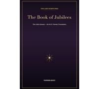 The Book of Jubilees: The Little Genesis - Complete Text with Verse-by-Verse Commentary: 13 (The Lost Scriptures)