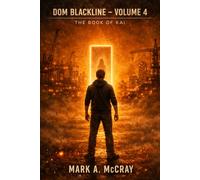 The Book of Kai: Volume Four of the Dom Blackline Saga (Dom Blackline / Ironshores Saga)