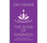 The Book of Kindness: How to Make Others Happy and Be Happy Yourself