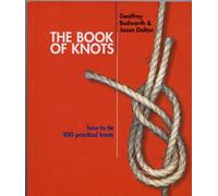 The Book of Knots - How to Tie 200 Practical Knots