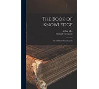 The Book of Knowledge: the Children's Encyclopedia