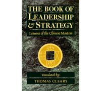 The Book of Leadership and Strategy: Lessons of the Chinese Masters