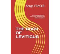 THE BOOK OF LEVITICUS: A Universal Midrashic Translation of the Ancient Hebrew Scripture (The 5 Books of the Torah)