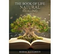THE BOOK OF LIFE: NATURAL HEALING VOL 2