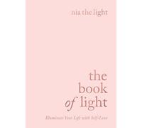 The Book of Light: Illuminate Your Life with Self-Love