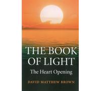 The Book of Light: The Heart Opening