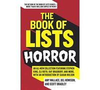 The Book of Lists: Horror: An All-New Collection Featuring Stephen King, Eli Roth, Ray Bradbury, and More, with an Introduction by Gahan Wilson