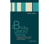 The Book of Literary Terms: The Genres of Fiction, Drama, Nonfiction, Literary Criticism, and Scholarship