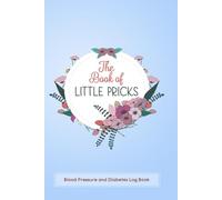 The Book of Little Pricks - 26 Week Edition: A Logbook for Better Diabetes Management. Track blood sugar, vital signs, activities, and more!